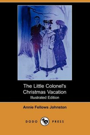 Cover of The Little Colonel's Christmas Vacation(Dodo Press)