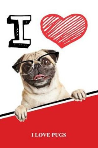 Cover of I Love Pugs