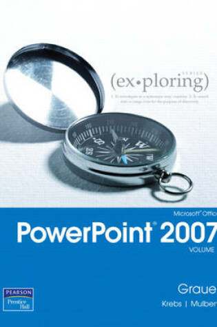 Cover of Exploring Microsoft Office PowerPoint 2007, Volume 1