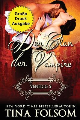 Book cover for Der Clan der Vampire - Venedig 5 (Große Druckausgabe)