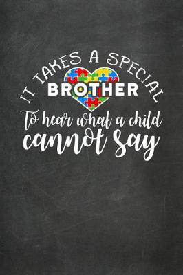 Book cover for It Takes a Special Brother to Hear What a Child Cannot Say