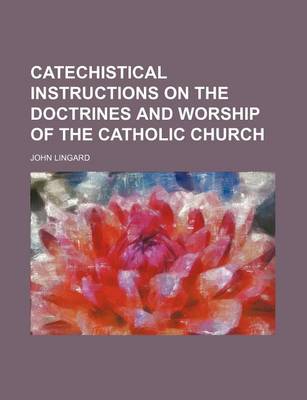 Book cover for Catechistical Instructions on the Doctrines and Worship of the Catholic Church