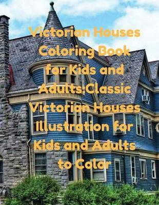 Book cover for Victorian Houses Coloring Book for Kids and Adults