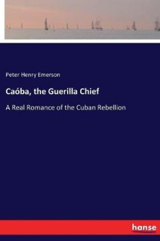 Cover of Caóba, the Guerilla Chief