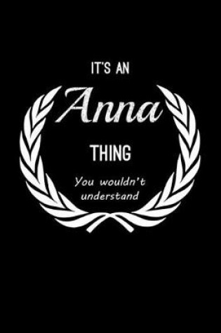 Cover of It's An Anna Thing, You Wouldn't Understand