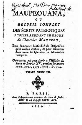 Cover of Maupeouana, ou, Recueil complet des ecrits patriotiques publies pendant le regne du Chancelier Maupeou - Tome II