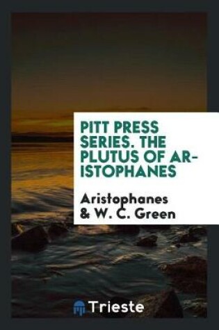 Cover of Pitt Press Series. the Plutus of Aristophanes