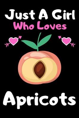 Book cover for Just a girl who loves apricots