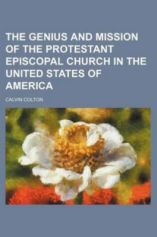 Cover of The Genius and Mission of the Protestant Episcopal Church in the United States of America