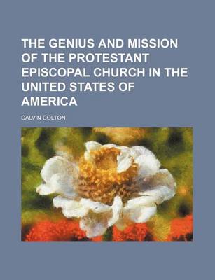 Book cover for The Genius and Mission of the Protestant Episcopal Church in the United States of America