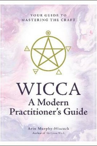Cover of Wicca: A Modern Practitioner's Guide