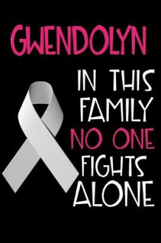 Cover of GWENDOLYN In This Family No One Fights Alone