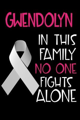 Book cover for GWENDOLYN In This Family No One Fights Alone