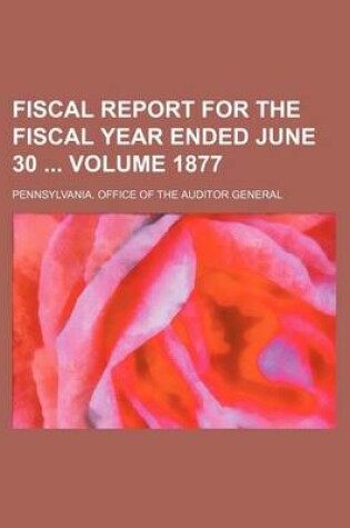 Cover of Fiscal Report for the Fiscal Year Ended June 30 Volume 1877