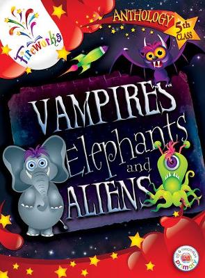 Cover of Vampires, Elephants and Aliens 5th Class Anthology