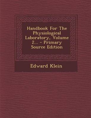 Book cover for Handbook for the Physiological Laboratory, Volume 2... - Primary Source Edition