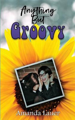 Book cover for Anything But Groovy