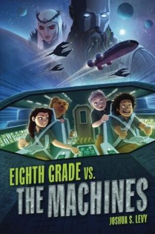 Cover of Eighth Grade vs. The Machines