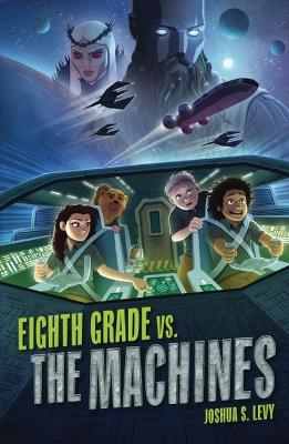 Cover of Eighth Grade vs. The Machines