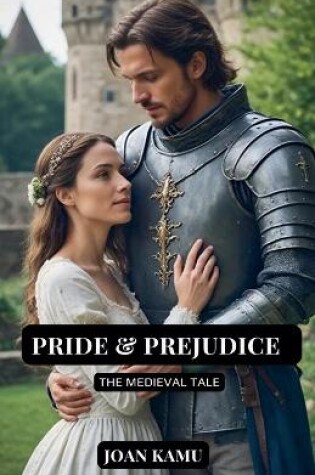 Cover of Pride & Prejudice The Medieval Tale