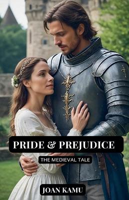 Book cover for Pride & Prejudice The Medieval Tale