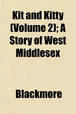 Book cover for Kit and Kitty (Volume 2); A Story of West Middlesex