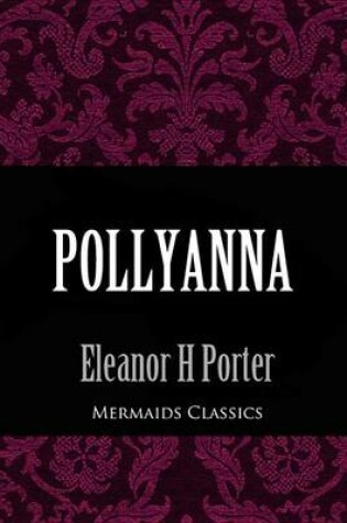 Cover of Pollyanna (Mermaids Classics)