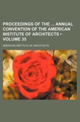 Cover of Proceedings of the Annual Convention of the American Institute of Architects (Volume 35)