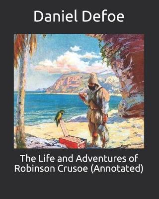 Book cover for The Life and Adventures of Robinson Crusoe (Annotated)