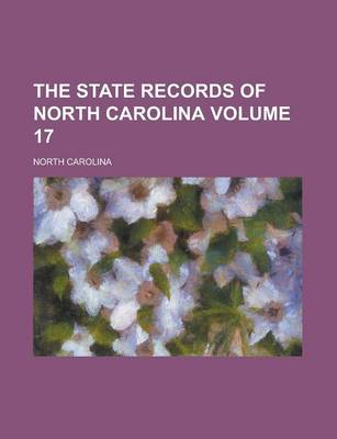 Book cover for The State Records of North Carolina Volume 17