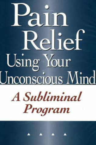 Cover of Pain Relief Using Your Unconscious Mind NTSC DVD