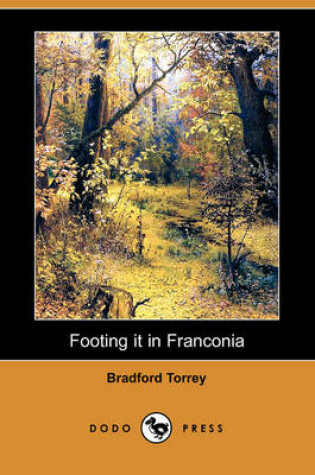 Cover of Footing It in Franconia (Dodo Press)