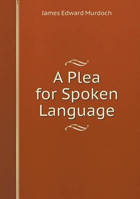 Book cover for A Plea for Spoken Language