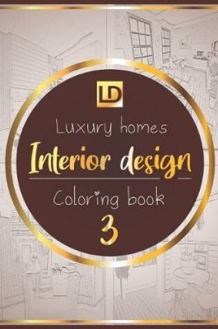 Cover of Interior design coloring book Luxury homes 3