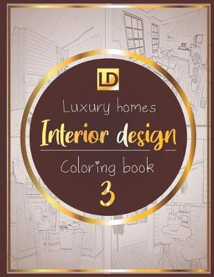 Cover of Interior design coloring book Luxury homes 3