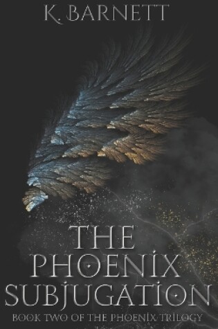 Cover of The Phoenix Subjugation