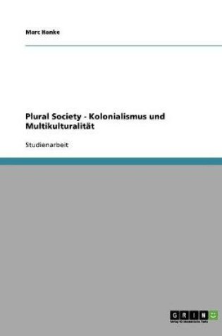 Cover of Plural Society - Kolonialismus und Multikulturalitat