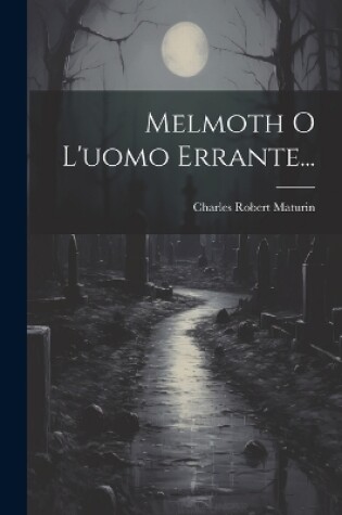 Cover of Melmoth O L'uomo Errante...
