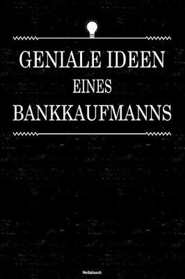 Book cover for Geniale Ideen eines Bankkaufmanns Notizbuch