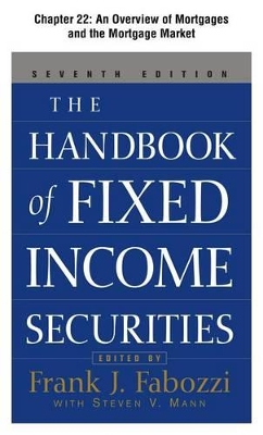 Book cover for The Handbook of Fixed Income Securities, Chapter 22 - An Overview of Mortgages and the Mortgage Market