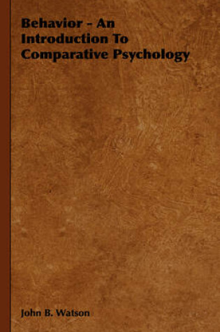 Cover of Behavior - An Introduction To Comparative Psychology