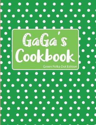 Book cover for GaGa's Cookbook Green Polka Dot Edition