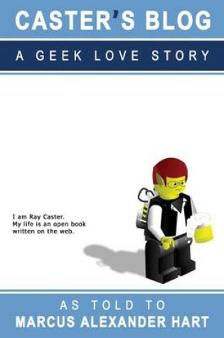 Cover of Caster's Blog: A Geek Love Story
