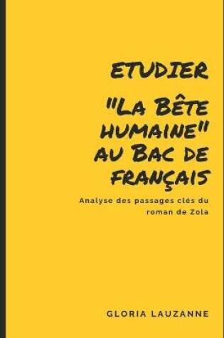 Cover of Etudier La Bete humaine au Bac de francais