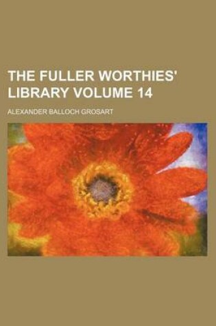 Cover of The Fuller Worthies' Library Volume 14