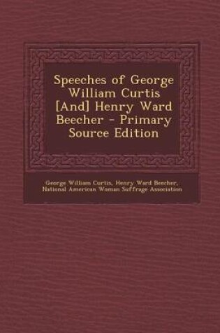 Cover of Speeches of George William Curtis [And] Henry Ward Beecher