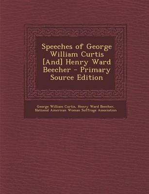 Book cover for Speeches of George William Curtis [And] Henry Ward Beecher