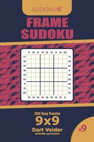 Cover of Frame Sudoku - 200 Easy Puzzles 9x9 (Volume 9)