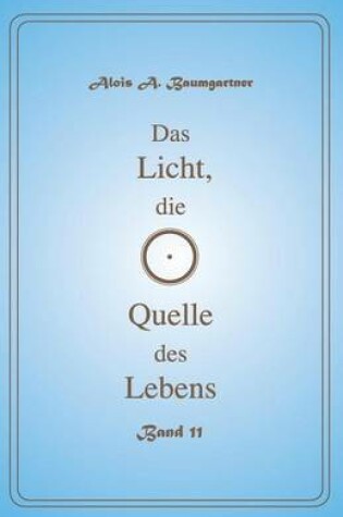 Cover of Das Licht, die Quelle des Lebens - Band 11