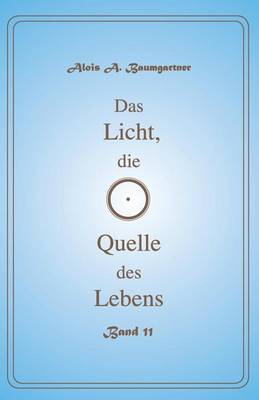 Book cover for Das Licht, die Quelle des Lebens - Band 11